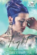 Fight (Broken Kings) Book 4 af Nikita Parmenter
