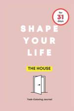 Shape Your Life for 31 Days af Happy Life