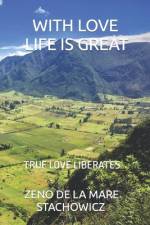 With Love Life is Great af Zeno de la Mare Stachowicz