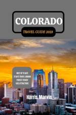 Colorado Travel Guide 2023 af Harris Marvin