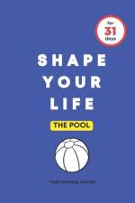 Shape Your Life for 31 Days af Happy Life