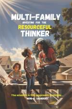 Multi-Family Investing for the Resourceful Thinker af Moni-Q Saunders