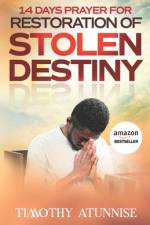 14 Days Prayer for Restoration of Stolen Destiny af Timothy Atunnise