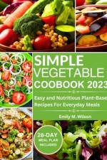 Simple Vegetable Cookbook 2023 af Emily M Wilson