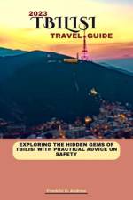 Tbilisi Travel Guide 2023 af Franklin O Andrew