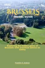 2023 Brussels Travel Guide af Franklin O Andrew