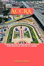 2023 Accra Travel Guide af Franklin O Andrew