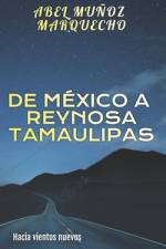 De México A Reynosa Tamaulipas af Abel MuÃ±oz Marquecho