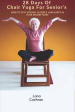 28 Days Of Chair Yoga For Senior's af Lana Cochran