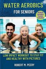 Water Aerobics for seniors af Robert M Peery