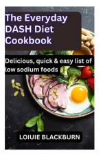 The Everyday DASH Diet Cookbook af Loiuie Blackburn