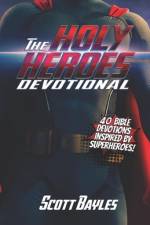The Holy Heroes Devotional af Scott Bayles
