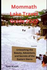 Mammoth Lake Travel Guide 2023 af Edith M Scott