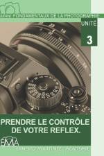 Prendre Le Contrôle de Votre Reflex af Ernesto Martinez AcadÃ©mie