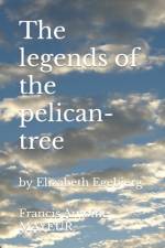 The legends of the pelican-tree af Francis Antoine Mayeur