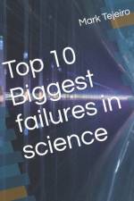 Top 10 Biggest failures in science af Mark Tejeiro