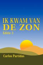 Ik Kwam Van de ZON af Carlos L Partidas