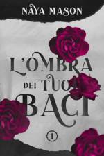 L'ombra dei tuoi baci af Naya Mason