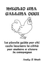 Meglio una gallina oggi! af Andy Il Mat