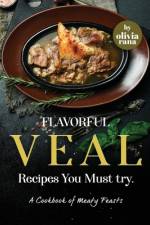 Flavorful Veal Recipes You Must try af Olivia Rana
