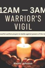 12am - 3am Warriors Vigil af Naomi Johnson