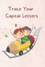 Trace Your Capital Letters af Kristen L Jeffers
