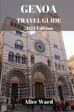 Genoa Travel Guide 2024 af Alice Ward