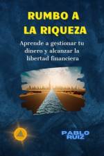 Rumbo a la Riqueza af Pablo Ruiz