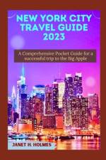 New York City Travel Guide 2023 af Janet H Holmes