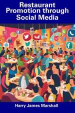 Restaurant Promotion through Social Media af Harry James Marshall