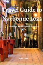Travel Guide to Narbonne 2023 af Tania Clark