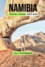 Namibia Travel Guide 2023-2024 af Lilly Patterson