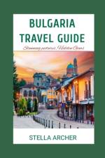 Bulgaria Travel Guide af Stella Archer