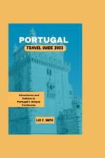 Portugal Travel Guide 2023 af Luz F Smith