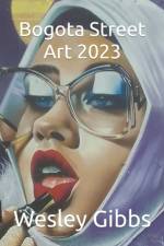 Bogota Street Art 2023 af Wesley Gibbs
