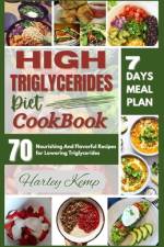 High Triglycerides Diet Cookbook af Harley Kemp