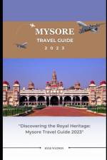 Mysore Travel Guide 2023 af Kyle Watson