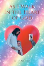 As I Walk In the Heart of God af Terry Buhecker