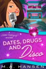 Dates, Drugs and Disco: A Nikki Rodriguez Mystery 5 af M. A. Hansen