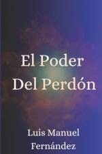 El Poder Del Perdón af Luis M. Fernandez