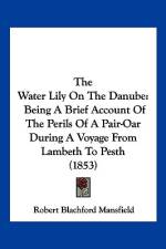 The Water Lily On The Danube af Robert Blachford Mansfield