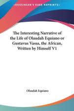 The Interesting Narrative Of The Life Of Olaudah Equiano Or Gustavus Vassa, The African, Written By Himself V1 af Olaudah Equiano