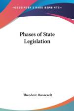 Phases Of State Legislation af Theodore Roosevelt
