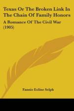Texas Or The Broken Link In The Chain Of Family Honors af Fannie Eoline Selph