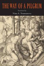The Way of a Pilgrim af Nina A. Toumanova