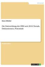 Die Entwicklung der IFRS seit 2010. Trends, Diskussionen, Potentiale af Steve Mitchel