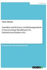 Anreißen und Körnen von Bohrungsmitteln (Unterweisung Metallbauer/-in, Industriemechaniker/-in) af Tobias Obladen