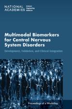 Multimodal Biomarkers for Central Nervous System Disorders: Development, Validation, and Clinical Integration: Proceedings of a Workshop af National Academies Of Sciences Engineeri