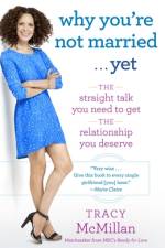 Why You're Not Married . . . Yet af Tracy Mcmillan