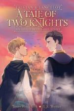 Tristan and Lancelot: A Tale of Two Knights af James Persichetti